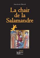 Couverture du livre « La chair de salamandre » de Jean-Louis Marteil aux éditions La Louve