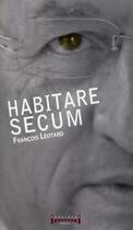Couverture du livre « Habitare secum » de Francois Leotard aux éditions Sudarenes