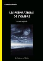 Couverture du livre « Les respirations de l'ombre » de Edith Nohedes aux éditions Du Menhir