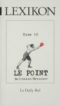 Couverture du livre « Lexikon 10 le point » de Balthazar Breucker aux éditions Daily Bul