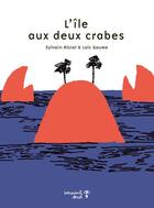 Couverture du livre « L'île aux deux crabes » de Sylvain Alzial et Loic Gaume aux éditions Versant Sud