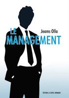 Couverture du livre « Le management » de Jeams Olla aux éditions Editions Le Gentil Normand