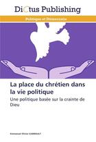 Couverture du livre « La place du chretien dans la vie politique » de Gabirault-E aux éditions Dictus