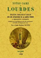 Couverture du livre « Notre-Dame de Lourdes ou réflexions symboliques et morales sur les apparitions de la Sainte-Vierge » de Eugene Boyer aux éditions Maxtor