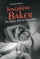 Couverture du livre « Joséphine Baker : du music-hall au Panthéon » de Gerard Bonal aux éditions Tallandier