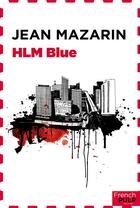Couverture du livre « HLM Blue » de Jean Mazarin aux éditions French Pulp