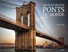 Couverture du livre « Les plus beaux ponts du monde d'hier à aujourd'hui » de David Ross aux éditions L'imprevu
