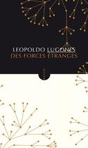 Couverture du livre « Des forces étranges » de Leopoldo Lugones aux éditions Allia