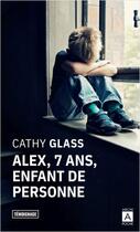 Couverture du livre « Alex, 7 ans, enfant de personne » de Cathy Glass aux éditions Archipoche