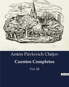 Couverture du livre « Cuentos completos - vol. iii » de Chejov A P. aux éditions Culturea