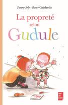 Couverture du livre « La propreté selon Gudule » de Fanny Joly et Roser Capdevila aux éditions Fanny Joly