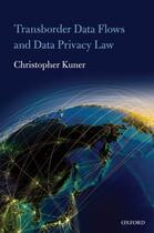 Couverture du livre « Transborder Data Flows and Data Privacy Law » de Kuner Christopher aux éditions Oup Oxford