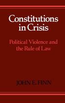 Couverture du livre « Constitutions in Crisis: Political Violence and the Rule of Law » de Finn John E aux éditions Oxford University Press Usa