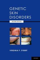 Couverture du livre « Genetic Skin Disorders » de Sybert Virginia aux éditions Oxford University Press Usa