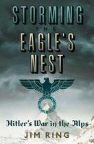 Couverture du livre « Storming the eagle's nest » de Jim Ring aux éditions Faber Et Faber