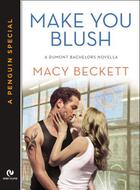 Couverture du livre « Make You Blush » de Beckett Macy aux éditions Penguin Group Us