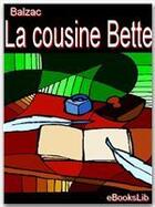 Couverture du livre « La cousine Bette » de Honoré De Balzac aux éditions Ebookslib