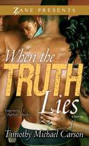 Couverture du livre « When the Truth Lies » de Carson Timothy Michael aux éditions Strebor Books