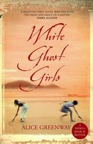 Couverture du livre « White Ghost Girls » de Alice Greenway aux éditions Atlantic Books