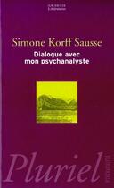 Couverture du livre « Dialogue avec mon psychanalyste » de Simone Korff-Sausse aux éditions Pluriel