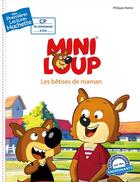 Couverture du livre « Mes premières lectures - CP je commence à lire ; Mini-Loup ; les bêtises de maman » de Philippe Matter aux éditions Hachette Enfants