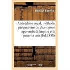 Couverture du livre « Abecedaire vocal, methode preparatoire de chant pour apprendre a emettre et a poser la voix - et a v » de Panofka Heinrich aux éditions Hachette Bnf