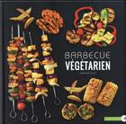 Couverture du livre « Barbecue végétarien » de Olivo-G aux éditions Larousse