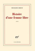 Couverture du livre « Histoire d'une femme libre » de Francoise Giroud aux éditions Gallimard