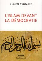 Couverture du livre « L'islam devant la démocratie ; une possible rencontre ? » de Philippe D' Iribarne aux éditions Gallimard