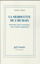 Couverture du livre « La silhouette de l'humain » de Daniel Andler aux éditions Gallimard