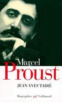 Couverture du livre « Marcel Proust : Biographie » de Jean-Yves Tadie aux éditions Gallimard