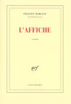 Couverture du livre « L'Affiche » de Félicien Marceau aux éditions Gallimard