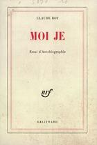 Couverture du livre « Moi Je (Essai D'Autobiographie) » de Claude Roy aux éditions Gallimard