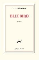 Couverture du livre « Bluebird » de Genevieve Damas aux éditions Gallimard