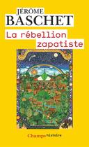 Couverture du livre « La rebellion zapatiste » de Jerome Baschet aux éditions Flammarion