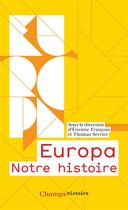 Couverture du livre « Europa, notre histoire » de Collectif aux éditions Flammarion