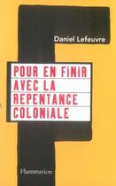 Couverture du livre « Pour en finir avec la repentance coloniale » de Daniel Lefeuvre aux éditions Flammarion