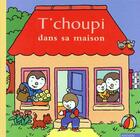 Couverture du livre « T'choupi dans sa maison » de Thierry Courtin aux éditions Nathan