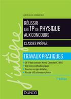 Couverture du livre « Réussir les TP de physique aux concours ; classes prépas ; travaux pratiques (3e édition) » de Laurent Sallen et Dominique Meier aux éditions Dunod