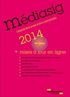 Couverture du livre « Mediasig 2014 ; l'essentiel de la presse et de la communication (40eme édition) » de  aux éditions Documentation Francaise