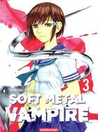 Couverture du livre « Soft metal vampire Tome 3 » de Hiroki Endo aux éditions Casterman