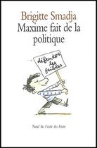 Couverture du livre « Maxime fait de la politique » de Brigitte Smadja aux éditions Ecole Des Loisirs