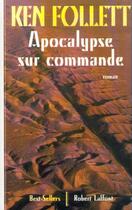 Couverture du livre « Apocalypse sur commande » de Ken Follett aux éditions Robert Laffont