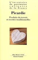 Couverture du livre « Picardie ; produits du terroir et recettes traditionnelles » de  aux éditions Albin Michel