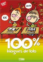 Couverture du livre « 100 % blagues de Toto » de  aux éditions Lito