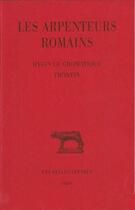 Couverture du livre « Les arpenteurs romains » de Hygin Le Gromatique et Frontin aux éditions Belles Lettres