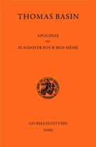 Couverture du livre « Apologie ou plaidoyer pour moi-même » de Basin Thomas aux éditions Belles Lettres