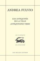 Couverture du livre « Les antiquites de la ville » de Andrea Fulvio aux éditions Belles Lettres