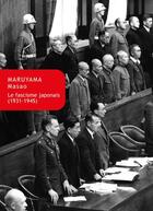 Couverture du livre « Le fascisme japonais (1931-1945) » de Maruyama Masao aux éditions Belles Lettres