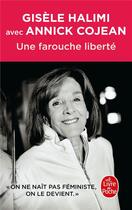 Couverture du livre « Une farouche liberté » de Annick Cojean et Gisele Halimi aux éditions Le Livre De Poche